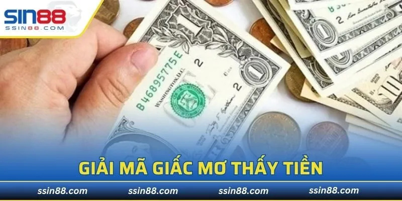 Giải Mã Giấc Mơ Thấy Tiền
